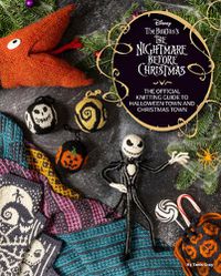 Cover image for Disney Tim Burton's Nightmare Before Christmas: The Official Knitting Guide to Halloween Town and Christmas Town