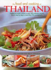 Cover image for The Food and Cooking of Thailand: Explore an exotic cuisine in over 180 authentic recipes