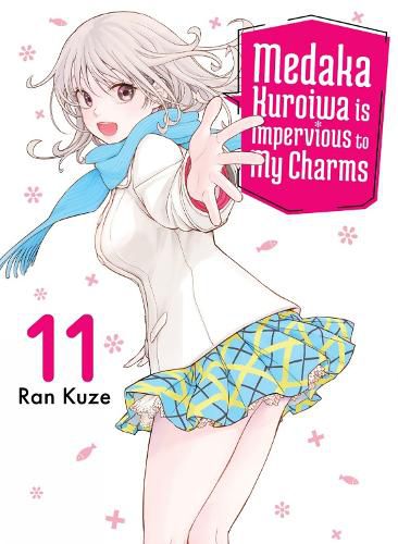 Cover image for Medaka Kuroiwa Is Impervious to My Charms 11