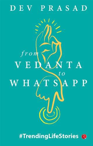 Cover image for From Vedanta to WhatsApp: TrendingLifeStories