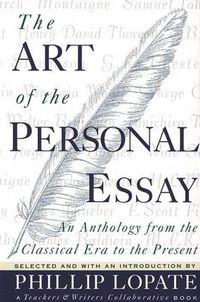 Cover image for The Art of the Personal Essay: An Anthology from the Classical Era to the Present