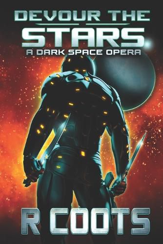 Cover image for Devour the Stars: A Dark Space Opera