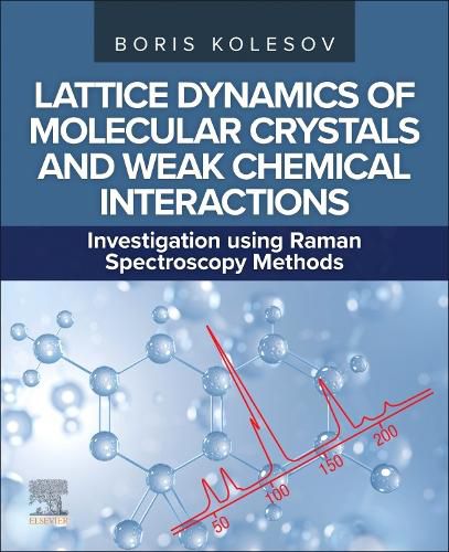 Cover image for Lattice Dynamics of Molecular Crystals and Weak Chemical Interactions