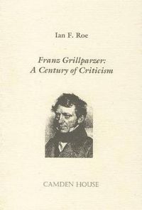 Cover image for Franz Grillparzer: A Century of Criticism