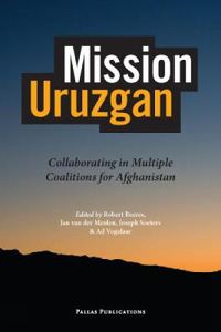 Cover image for Mission Uruzgan: Collaborating in Multiple Coalitions for Afghanistan