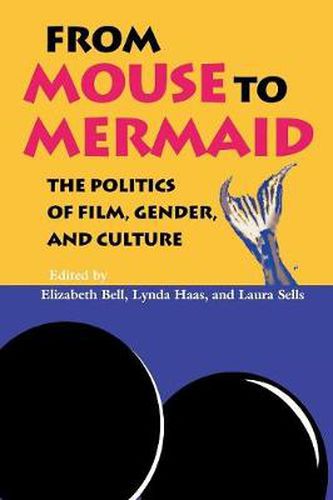 Cover image for From Mouse to Mermaid: The Politics of Film, Gender, and Culture