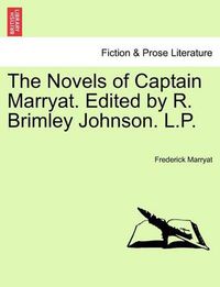 Cover image for The Novels of Captain Marryat. Edited by R. Brimley Johnson. L.P. Volume Third