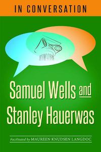 Cover image for In Conversation: Samuel Wells and Stanley Hauerwas