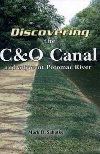 Discovering the C&O Canal: and the adjacent Potomac River