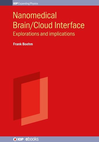 Cover image for Nanomedical Brain/Cloud Interface: Explorations and implications