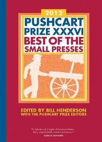 Cover image for The Pushcart Prize XXXVI: Best of the Small Presses