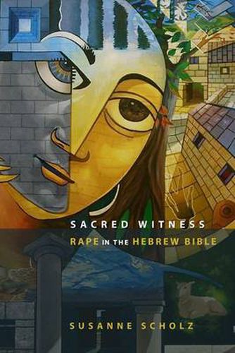 Cover image for Sacred Witness: Rape in the Hebrew Bible