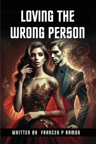 Cover image for Loving The Wrong Person