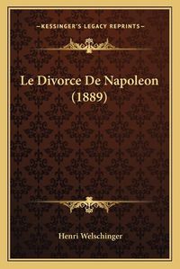 Cover image for Le Divorce de Napoleon (1889)