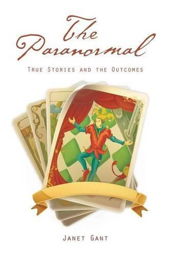 Cover image for The Paranormal: True Stories and the Outcomes