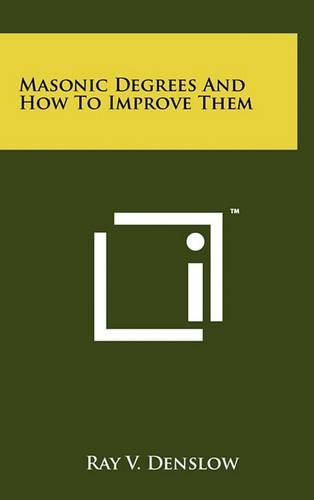 Cover image for Masonic Degrees and How to Improve Them