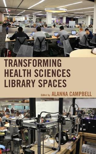 Cover image for Transforming Health Sciences Library Spaces