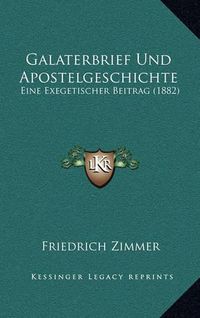 Cover image for Galaterbrief Und Apostelgeschichte: Eine Exegetischer Beitrag (1882)