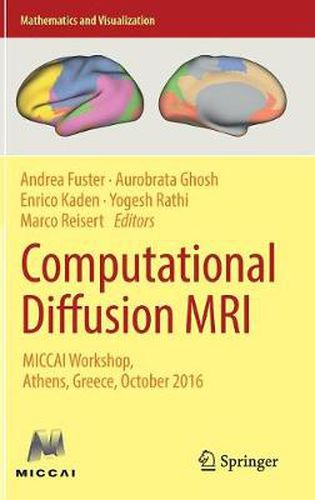 Cover image for Computational Diffusion MRI: MICCAI Workshop, Athens, Greece, October 2016