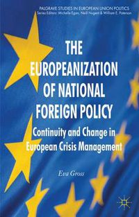 Cover image for The Europeanization of National Foreign Policy: Continuity and Change in European Crisis Management