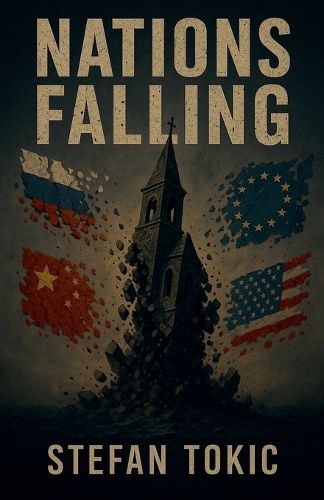 Cover image for Nations Falling The Inner Mechanics Behind a World in Collapse