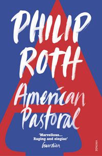 Cover image for American Pastoral: The renowned Pulitzer Prize-Winning novel