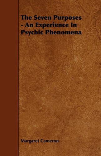 Cover image for The Seven Purposes - An Experience In Psychic Phenomena