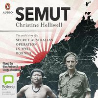 Cover image for Semut: The Untold Story of a Secret Australian Operation in WWII Borneo