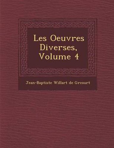 Cover image for Les Oeuvres Diverses, Volume 4