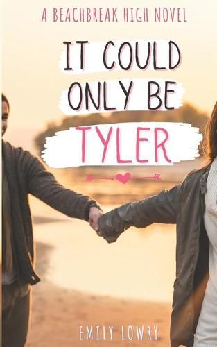 Cover image for It Could Only Be Tyler: A Sweet YA Romance