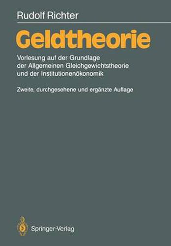 Cover image for Geldtheorie: Vorlesung auf der Grundlage der Allgemeinen Gleichgewichtstheorie und der Institutioneneokonomik