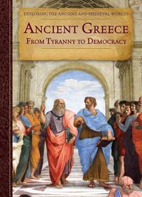 Cover image for Ancient Greece: From Tyranny to Democracy