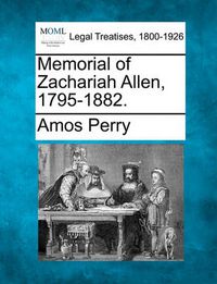 Cover image for Memorial of Zachariah Allen, 1795-1882.