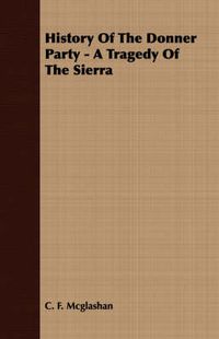 Cover image for History of the Donner Party - A Tragedy of the Sierra