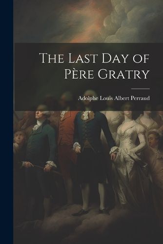 The Last Day of Pere Gratry