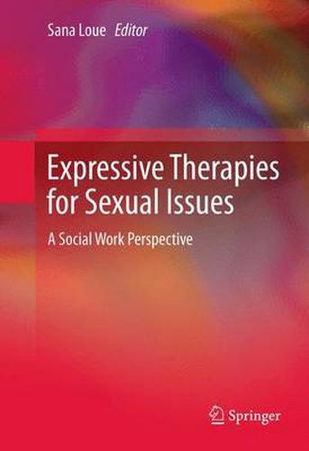 Cover image for Expressive Therapies for Sexual Issues: A Social Work Perspective