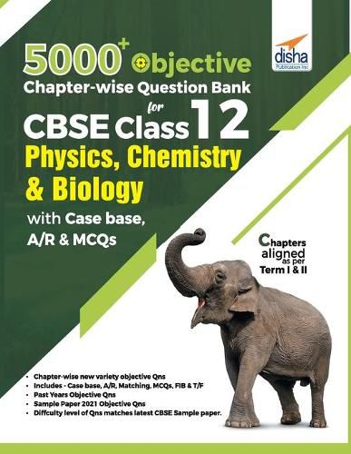 Cover image for 5000+ Objective Chapter-wise Question Bank for CBSE Class 12 Physics, Chemistry & Biology with Class 12