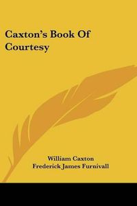 Cover image for Caxton's Book of Courtesy