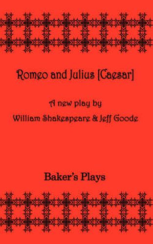 Romeo and Julius [Ceaser]