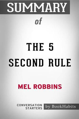 Summary of The 5 Second Rule by Mel Robbins: Conversation Starters