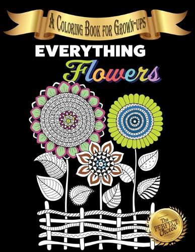 Cover image for Everything Flowers: A Coloring Book for Grown-ups