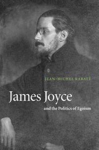 Cover image for James Joyce and the Politics of Egoism