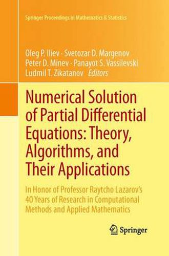 Cover image for Numerical Solution of Partial Differential Equations: Theory, Algorithms, and Their Applications: In Honor of Professor Raytcho Lazarov's 40 Years of Research in Computational Methods and Applied Mathematics