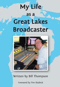 Cover image for My Life as a Great Lakes Broadcaster