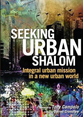 Cover image for Seeking Urban Shalom: Integral Urban Mission in a New Urban World