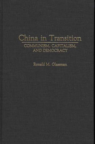 Cover image for China in Transition: Communism, Capitalism, and Democracy