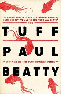 Cover image for Tuff: From the Man Booker prize-winning author of The Sellout