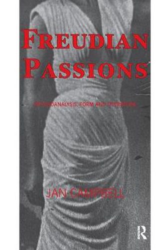 Cover image for Freudian Passions: Psychoanalysis, Form and Literature