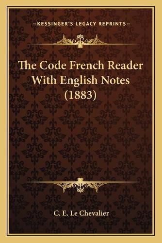 The Code French Reader with English Notes (1883)