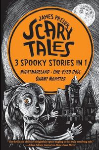 Cover image for Scary Tales: 3 Spooky Stories in 1